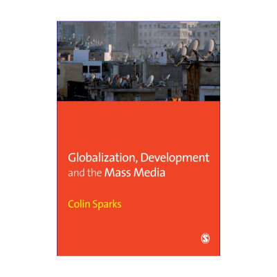 英文原版 Globalization  Development and the Mass Media 全球化、社会发展与大众媒体 科林?斯巴克斯 英文版 进口书籍