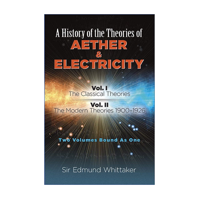 英文原版 A History of the Theories of Aether and Electricity以太与电的理论史两卷合一经典理论与现代理论进口英语书