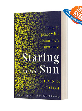英文原版 Staring At The Sun 直视骄阳 征服死亡恐惧 心理学家欧文亚隆 英文版 进口英语原版书籍