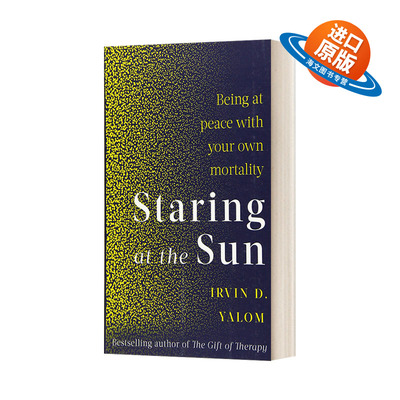 英文原版 Staring At The Sun 直视骄阳 征服死亡恐惧 心理学家欧文亚隆 英文版 进口英语原版书籍