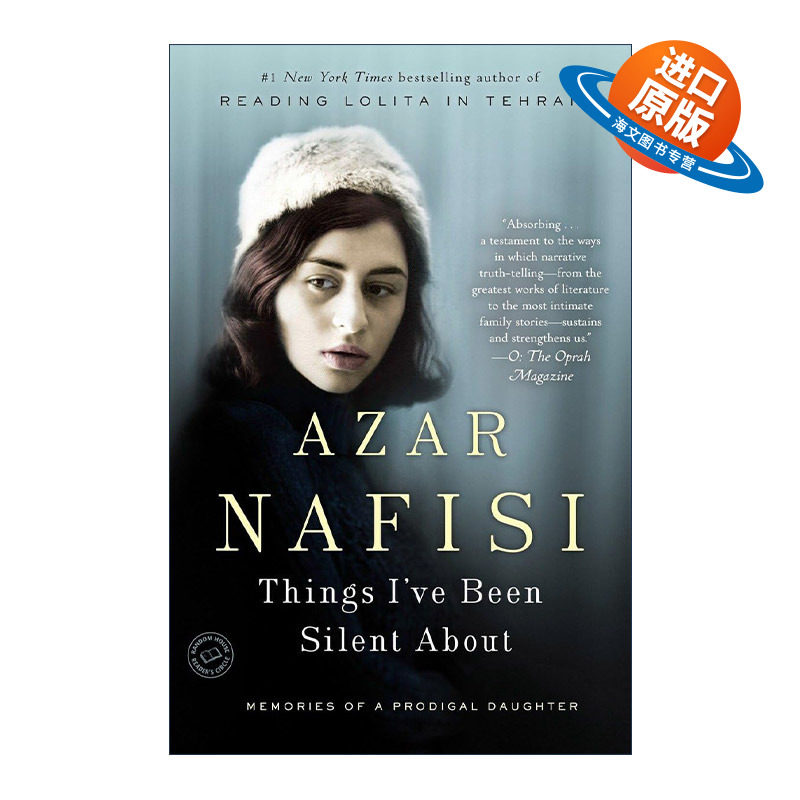 英文原版 Things I've Been Silent About 我所缄默的事 一位叛逆女儿的回忆 女性传记 Azar Nafisi阿扎尔·纳菲西 英文版