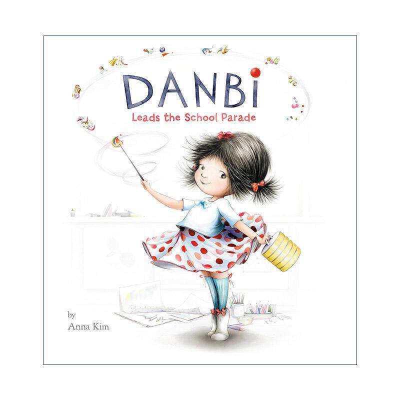 英文原版 Danbi Leads the School Parade 班里新来的小丹比 儿童精装绘本 亚太裔美国文学荣誉奖 英文版 进口英语原版书籍