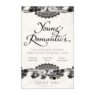 英文原版 Young Romantics 年轻的浪漫主义者 雪莱拜伦与其他浪漫主义作家密不可分的生活 英文版 进口英语原版书籍