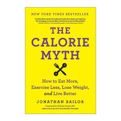 英文原版 The Calorie Myth 卡路里神话 如何吃得多 运动少还能减肥 英文版 进口英语原版书籍