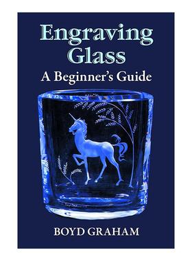 英文原版 Engraving Glass 玻璃雕刻初学者插图指南 装饰设计手工艺 Boyd Graham 英文版 进口英语原版书籍