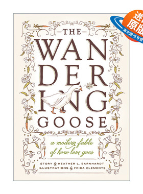 英文原版 The Wandering Goose 流浪鹅 关于爱情的现代寓言故事 Heather L. Earnhardt 精装 英文版 进口英语原版书籍