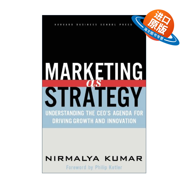 英文原版 Marketing as Strategy 营销思变 七种创新为营销再创辉煌 哈佛商业评论 Nirmalya Kumar 精装 英文版 进口英语原版书籍