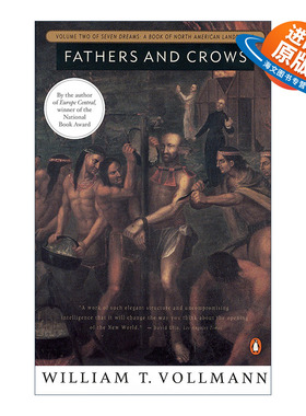 英文原版小说 Fathers and Crows 父亲和丑老太们 七个梦系列2 北美大陆历史景观 历史小说 William T. Vollmann 英文版 进口书籍