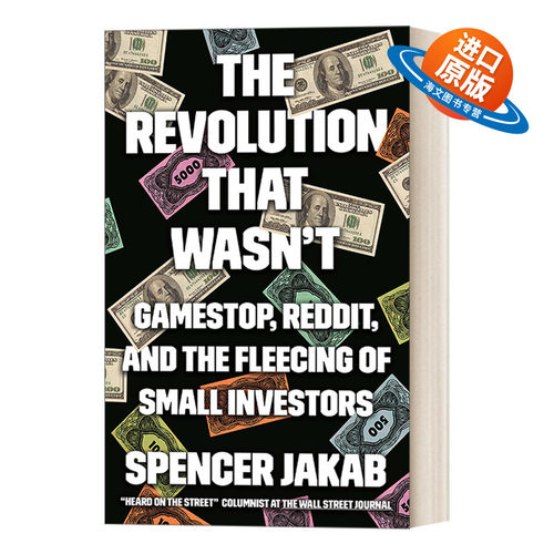 英文原版 The Revolution That Wasn't 失败的革命 GameStop  Reddit和对小投资者的敲诈 股票 Spencer Jakab 精装 进口原版书籍