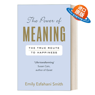 英文原版 The Power of Meaning 活出意义来 营造生活的艺术 埃米利·伊斯法哈尼·史密斯 英文版 进口英语原版书籍
