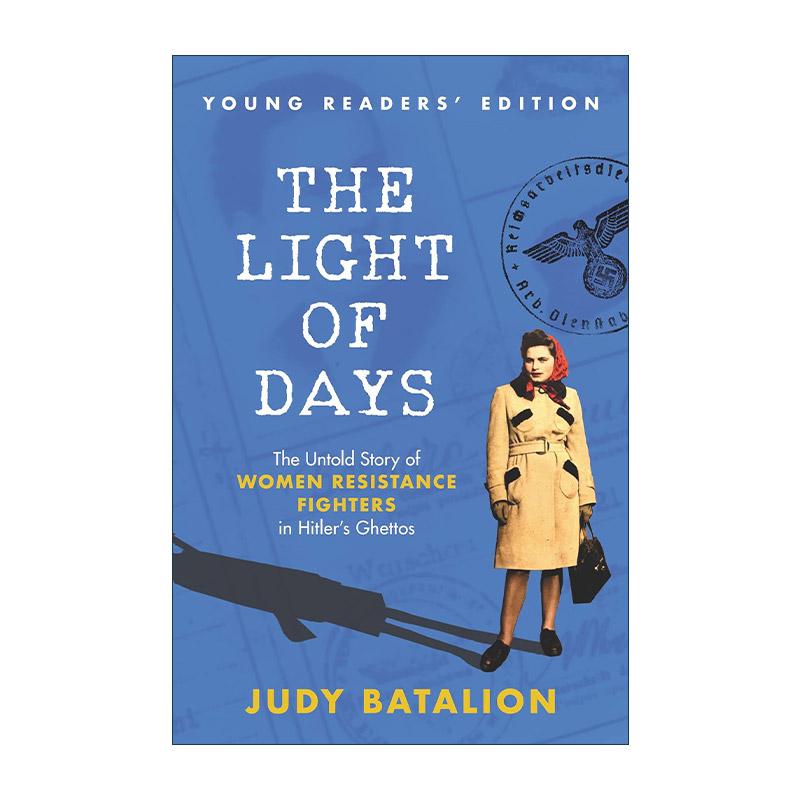 英文原版 The Light of Days 没有终点的战争 二战波兰犹太少女和她们不为人知的战斗故事 青少年版 悉尼泰勒图书奖银奖 英文版