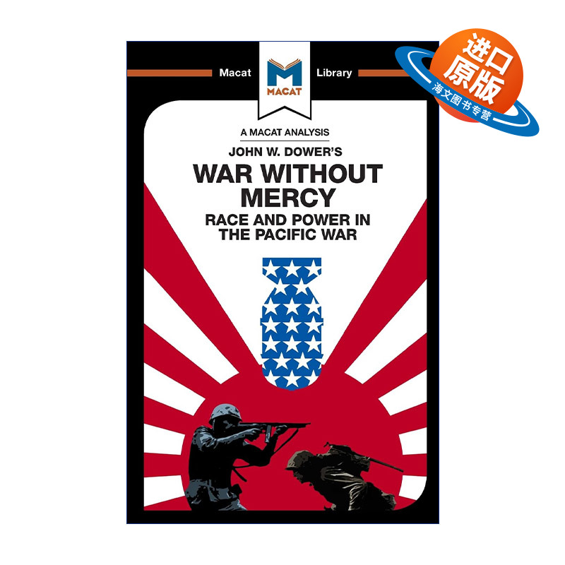 英文原版 War Without Mercy 无情之战  太平洋战争中的种族与强权 MACAT解读系列 英文版 进口英语原版书籍