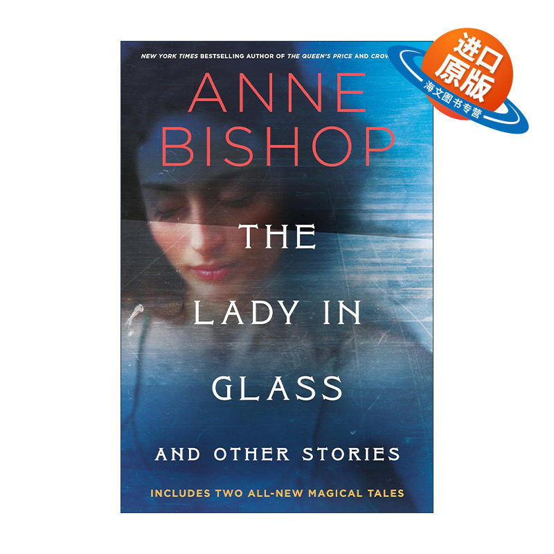 英文原版 The Lady in Glass and Other Stories 戴眼镜的女人 暗黑奇幻短篇小说集 精装 Anne Bishop 英文版 进口英语原版书籍