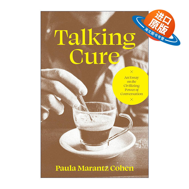 英文原版 Talking Cure 谈话疗法 谈话治疗的乐趣与社会效益 哲学教育 Paula Marantz Cohen 精装 英文版 进口英语原版书籍