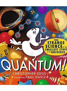 英文原版 Quantum The Strange Science of the Smallest Stuff in the Universe 量子科学 儿童自然科学科普百科精装绘本 英文版