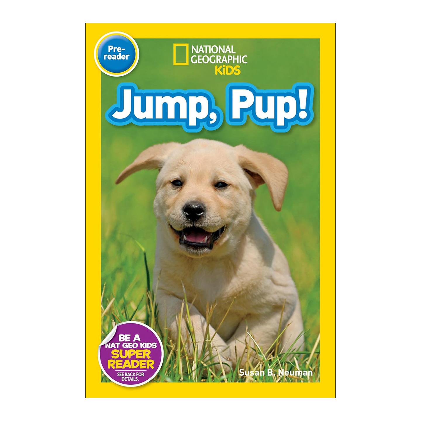 英文原版 National Geographic Kids Readers Pre-reader Jump Pup! 国家地理儿童分级读物预备级 跳起来 小狗 英文版 进口原版书
