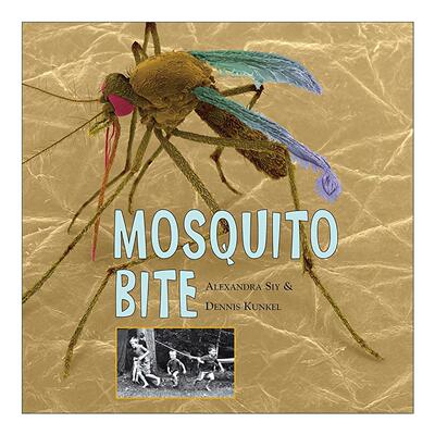 英文原版 Mosquito Bite 蚊子叮咬 儿童自然趣味科普百科 显微镜下的世界 Alexandra Siy 英文版 进口英语原版书籍