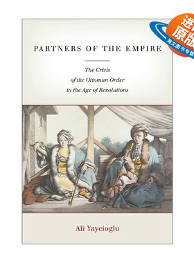 英文原版 Partners of the Empire 帝国的伙伴 革命年代奥斯曼帝国的秩序危机 阿里·亚伊哲奥卢 英文版 进口英语原版书籍