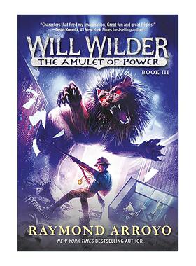 英文原版 Will Wilder #3 The Amulet of Power 威尔·怀尔德系列3 力量护身符 儿童冒险小说 Raymond Arroyo 进口英语原版书籍