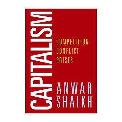 英文原版 Capitalism 资本主义 竞争 冲突与危机 安瓦尔·谢克 英文版 进口英语原版书籍