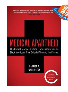 英文原版 Medical Apartheid 医学种族隔离 从殖民时代至今美国黑人医学实验的黑暗历史 Harriet A. Washington 英文版 进口英语原