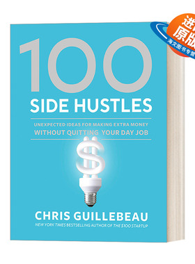 英文原版 100 Side Hustles 100种副业 不辞掉工作也能获得额外收入 魔力创业作者克里斯•吉尔博 精装 英文版 进口英语原版书籍