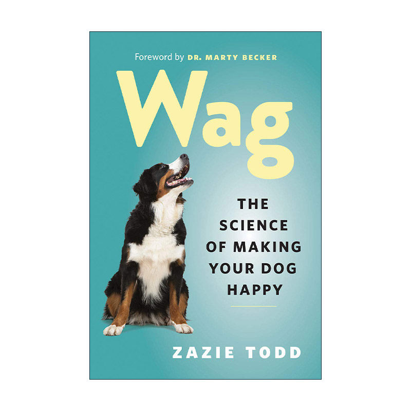 英文原版 Wag 摇尾巴 让狗狗快乐的科学指南 动物心理学 Zazie Todd 英文版 进口英语原版书籍