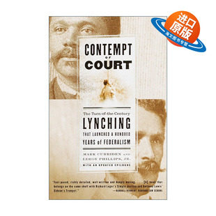 英文原版 Contempt of Court 藐视法庭 世纪之交的私刑开启了百年的联邦制 法律历史 Mark Curriden 英文版 进口英语原版书籍