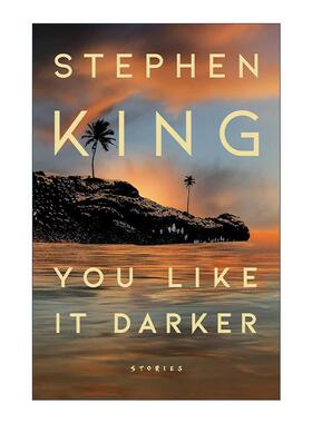 英文原版 You Like It Darker 你喜欢黑暗 恐怖小说集 精装 斯蒂芬金新作 英文版 进口英语原版书籍