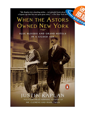 英文原版 When the Astors Owned New York 当阿斯特家族控制了纽约 镀金时代的贵族和大酒店 传记 Justin Kaplan进口英语原版书籍