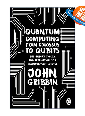 英文原版 Quantum Computing from Colossus to Qubits 量子计算 从巨人计算机到量子位元 约翰·格里宾 英文版 进口英语原版书籍