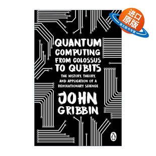 書(shū)籍 量子計(jì)算 英文版 Qubits 英文原版 from 進(jìn)口英語(yǔ)原版 Colossus 從巨人計(jì)算機(jī)到量子位元 Quantum Computing 約翰·格里賓