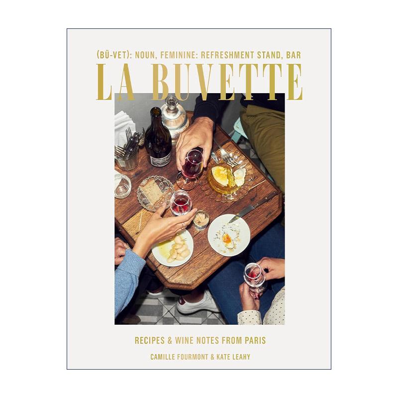 英文原版 La Buvette 拉布维特酒吧 来自巴黎的食谱和葡萄酒笔记 Camille Fourmont 精装 英文版 进口英语原版书籍