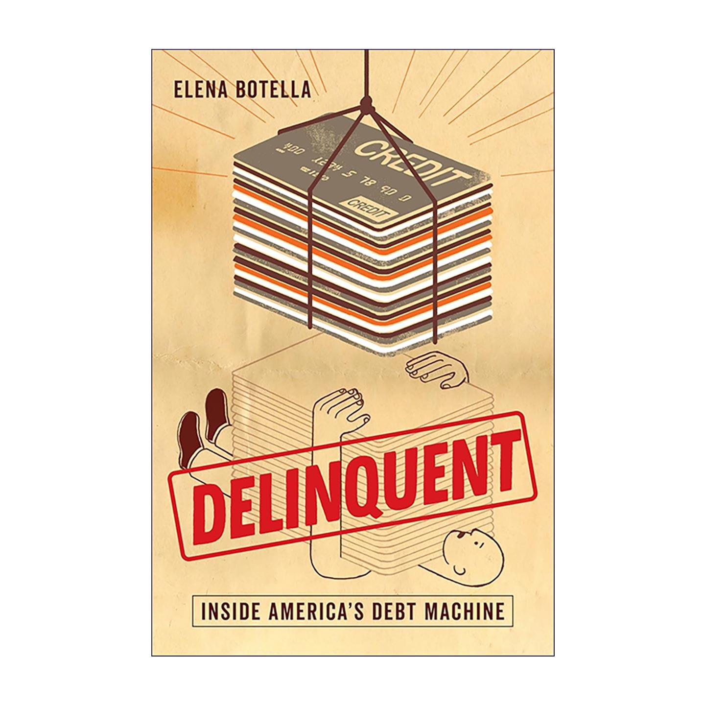 英文原版 Delinquent 债务机器 美国的银行政策与个人陷阱 埃琳娜·博泰拉 精装 英文版 进口英语原版书籍