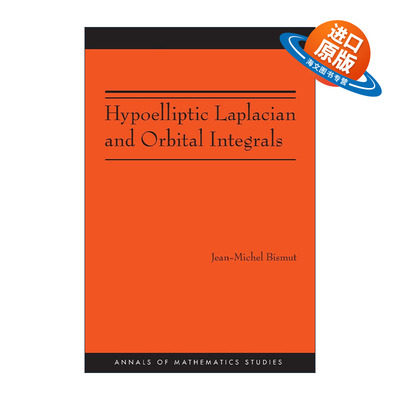 英文原版 Hypoelliptic Laplacian and Orbital Integrals AM-177拉普拉斯亚椭圆性问题与轨道积分 数学 Jean-Michel Bismut英文版