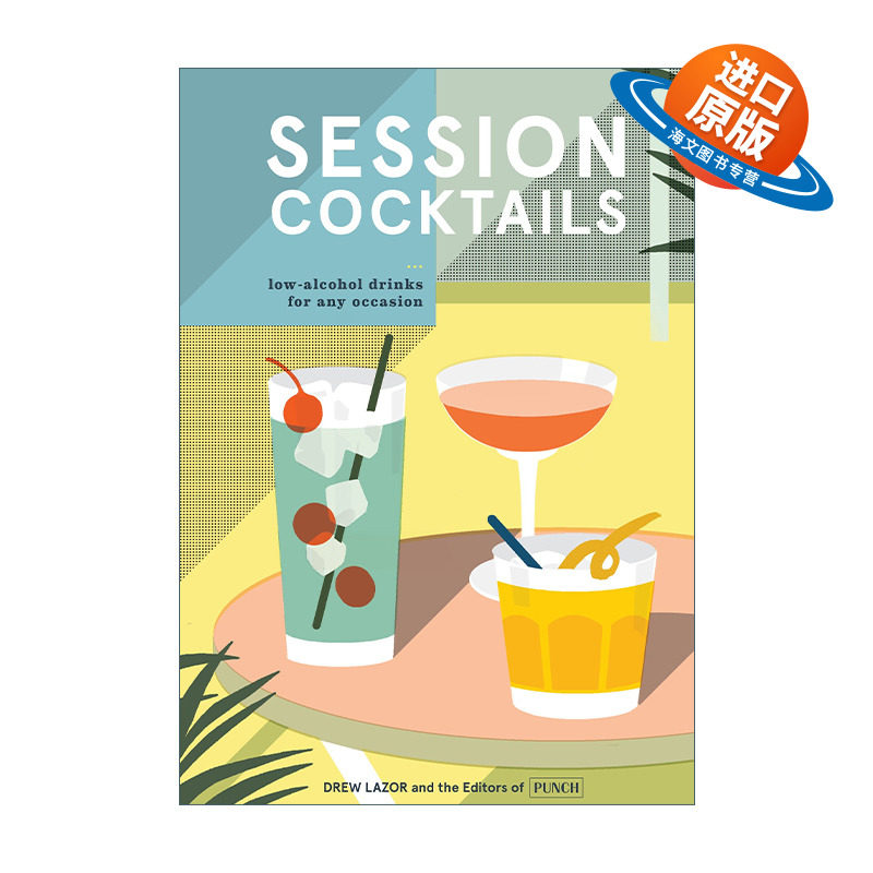 英文原版 Session Cocktails 适合任何场合的低酒精鸡尾酒指南 精装 Drew Lazor 英文版 进口英语原版书籍