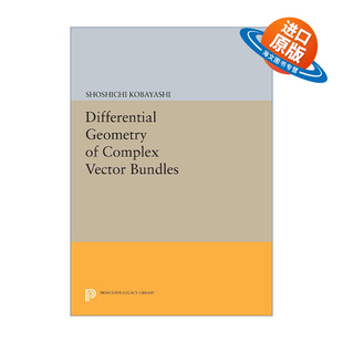 英文原版 Differential Geometry of Complex Vector Bundles 复向量丛的微分几何 Shoshichi Kobayashi 英文版 进口英语原版书籍