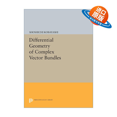 英文原版 Differential Geometry of Complex Vector Bundles 复向量丛的微分几何 Shoshichi Kobayashi 英文版 进口英语原版书籍