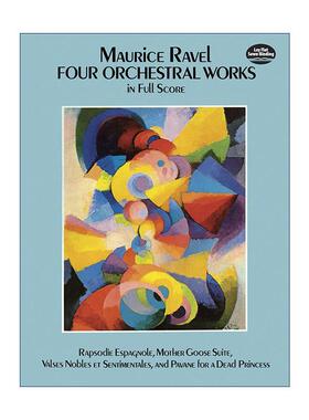 英文原版 Four Orchestral Works in Full Score 莫里斯·拉威尔四部管弦乐作品全谱 西班牙狂想曲 鹅妈妈童谣组曲 高贵而伤感