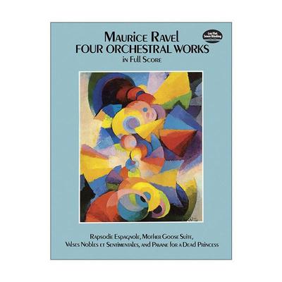 英文原版 Four Orchestral Works in Full Score 莫里斯·拉威尔四部管弦乐作品全谱 西班牙狂想曲 鹅妈妈童谣组曲 高贵而伤感