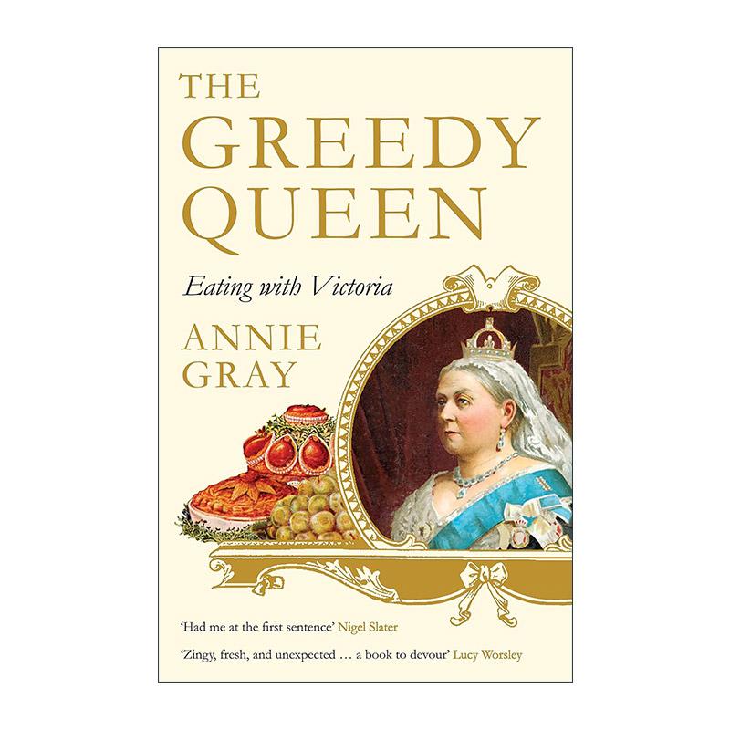 英文原版 The Greedy Queen 贪吃女王 维多利亚的饮食与王室秘辛 英文版 进口英语原版书籍