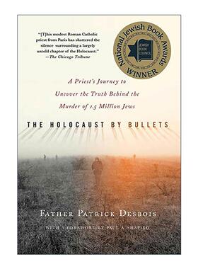 英文原版 The Holocaust by Bullets 子弹大屠杀 一位牧师揭开150万犹太人被杀真相的历程 英文版 进口英语原版书籍