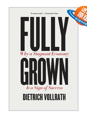 英文原版 Fully Grown 完全成熟 为什么经济停滞标志着成功 经济管理 Dietrich Vollrath 英文版 进口英语原版书籍