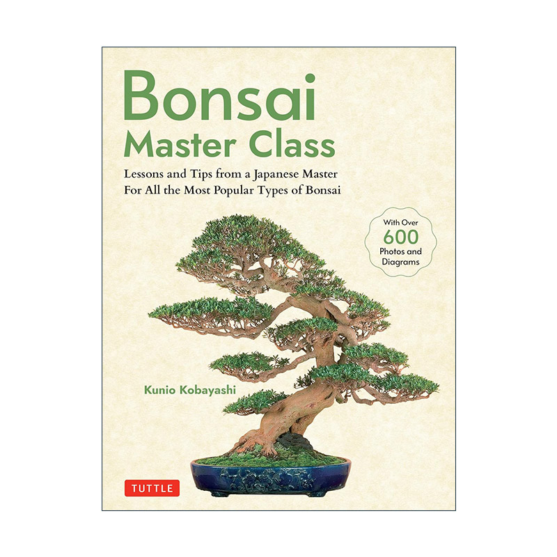 英文原版 Bonsai Master Class 盆景大师班 流行盆景类型的日本大师课程及技巧 园艺 Kunio Kobayashi 英文版 进口英语原版书籍