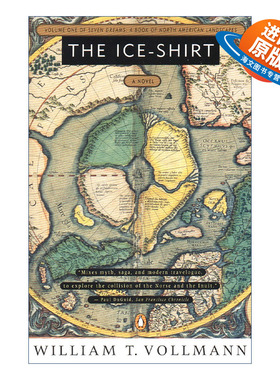 英文原版 The Ice-Shirt Seven Dreams 01 冰衫 七个梦系列1 北美大陆历史景观 历史小说 William T. Vollmann 进口英语原版书籍