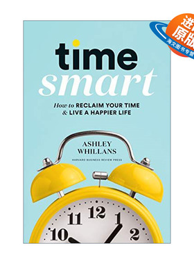 英文原版 Time Smart 时间不是挤出来的，是安排出来的 Ashley Whillans 精装 英文版 进口英语原版书籍