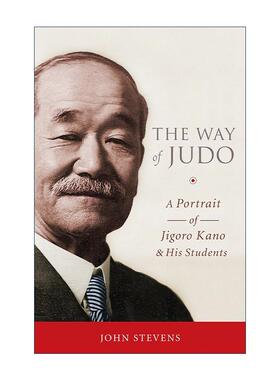 英文原版 The Way of Judo 柔道之道 现代柔道创始人嘉纳治五郎及其学生的武术传记 英文版 进口英语原版书籍