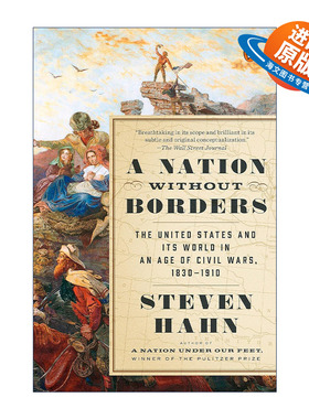 英文原版 A Nation Without Borders 美国的内战与重建 1830-1910年 普利策奖得主 纽约大学历史学教授Steven Hahn 进口英语书籍