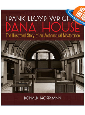 英文原版 Frank Lloyd Wright's Dana House 弗兰克·劳埃德·赖特的达纳之家 建筑杰作图解指南 装饰设计 Donald Hoffmann 英文版