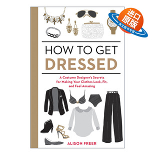 Freer 如何穿衣服 Dressed 英文原版 设计师 Alison 英文版 指南 Get 服饰时尚 秘密 书籍 进口英语原版 服装 How